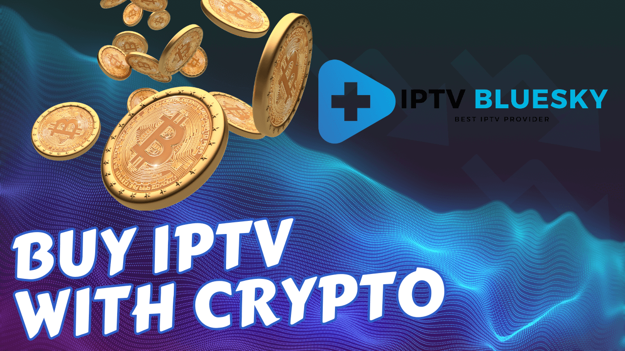 Buy IPTV with Crypto : A Guide to Secure and Anonymous Transactions