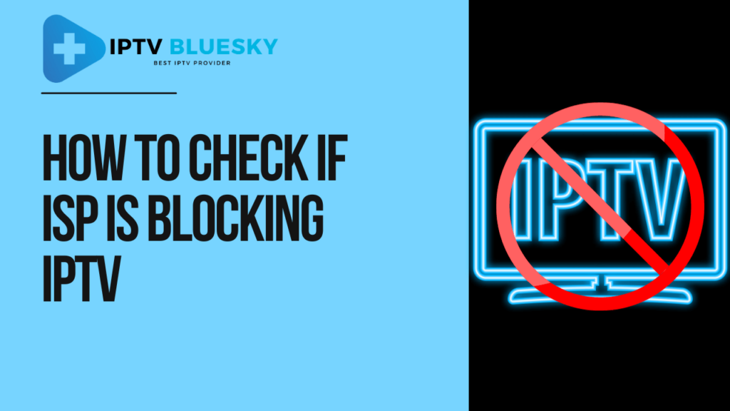 How to Check If ISP Is Blocking IPTV