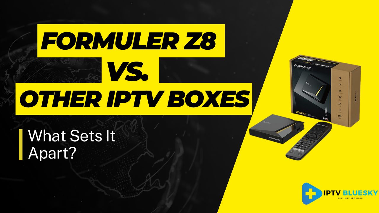 Formuler Z8 vs. Andere IPTV Dozen: Wat onderscheidt hem? 